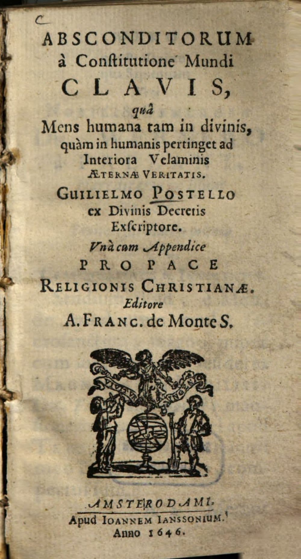 Absconditorum a constitutione mundi clavis : qua mens humana tam in divinis, quam in humanis pertinget ad interiora velaminis aeternae veritatis ; una cum appendice pro pace religionis Christianae