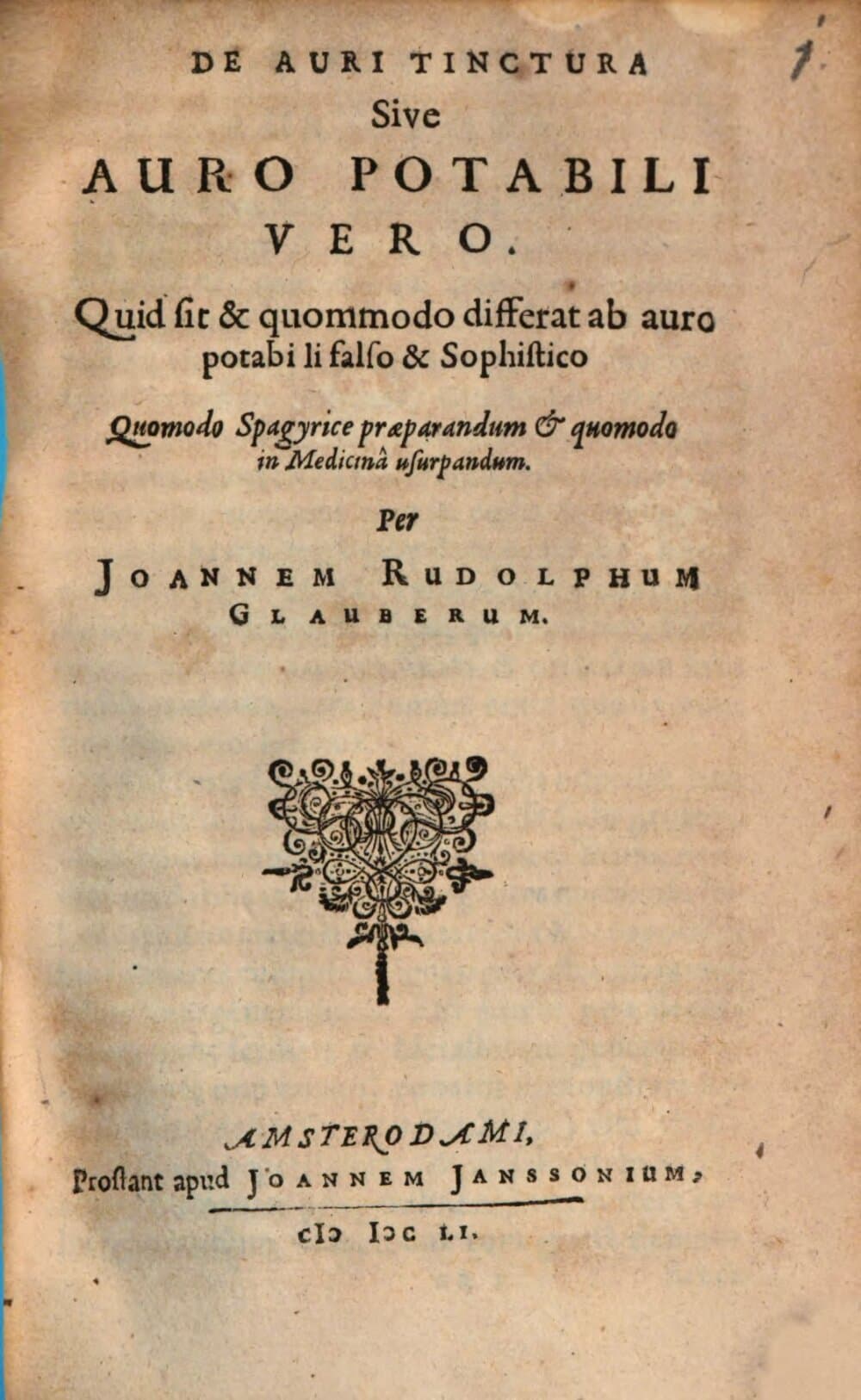 De Auri Tinctura Sive Auro Potabili Vero : Quid sit & quommodo [!] differat ab auro potabili falso & Sophistico ; Quomodo Spagyrice praeparandum & quomodo in Medicina usurpandum