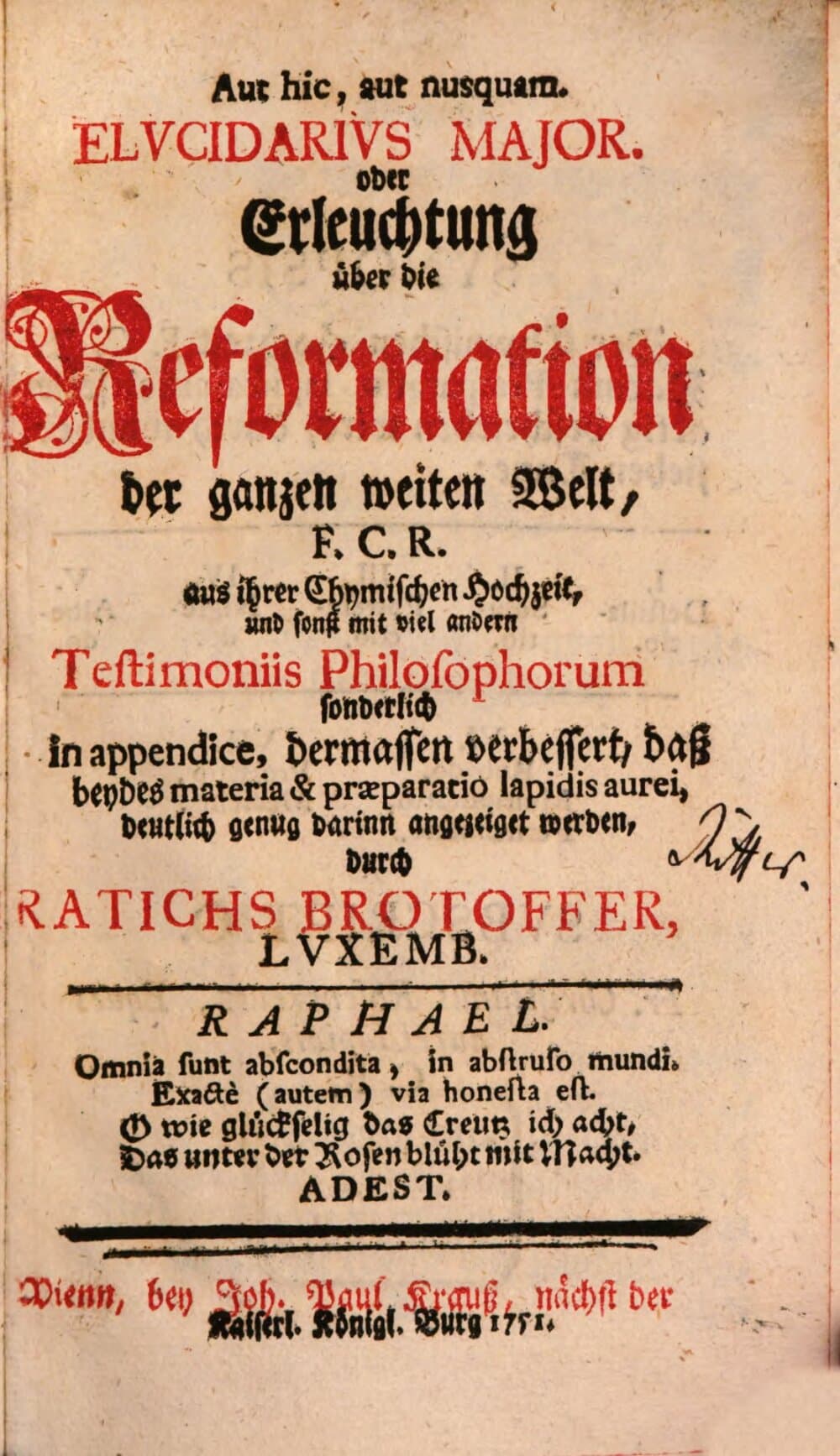 Elvcidarivs Major. oder Erleuchtung über die Reformation der ganzen weiten Welt : F.C.R. auß ihrer Chymischen Hochzeit, und sonst mit viel andern Testimoniis Philosophorum sonderlich in appendice, dermassen verbessert, daß beydes materia & præparatio lapidis aurei, deutlich genug darinn angezeiget werden