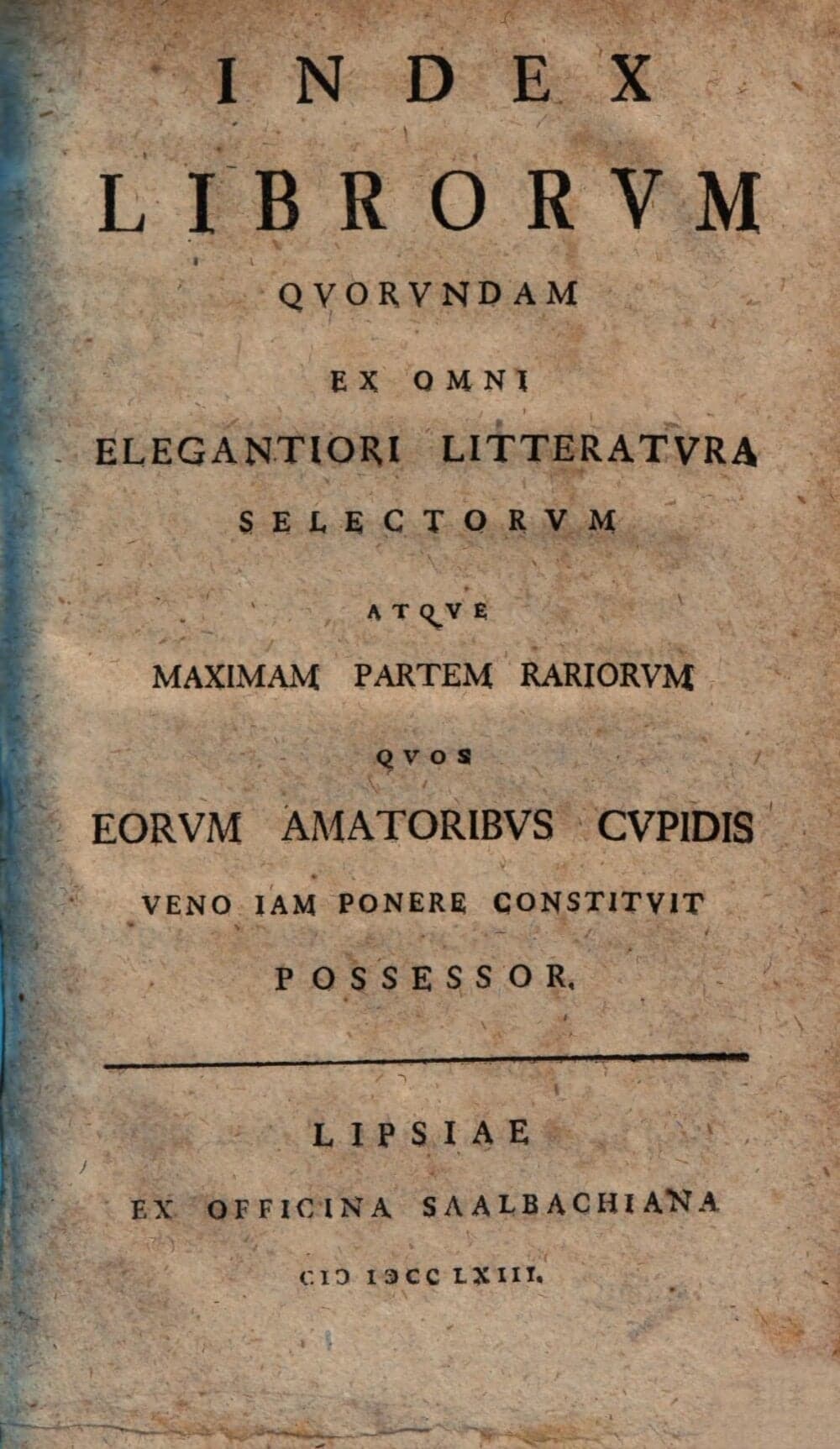Index librorum quorundam ex omni elegantiori litteratura selectorum atque maximam partem rariorum ...