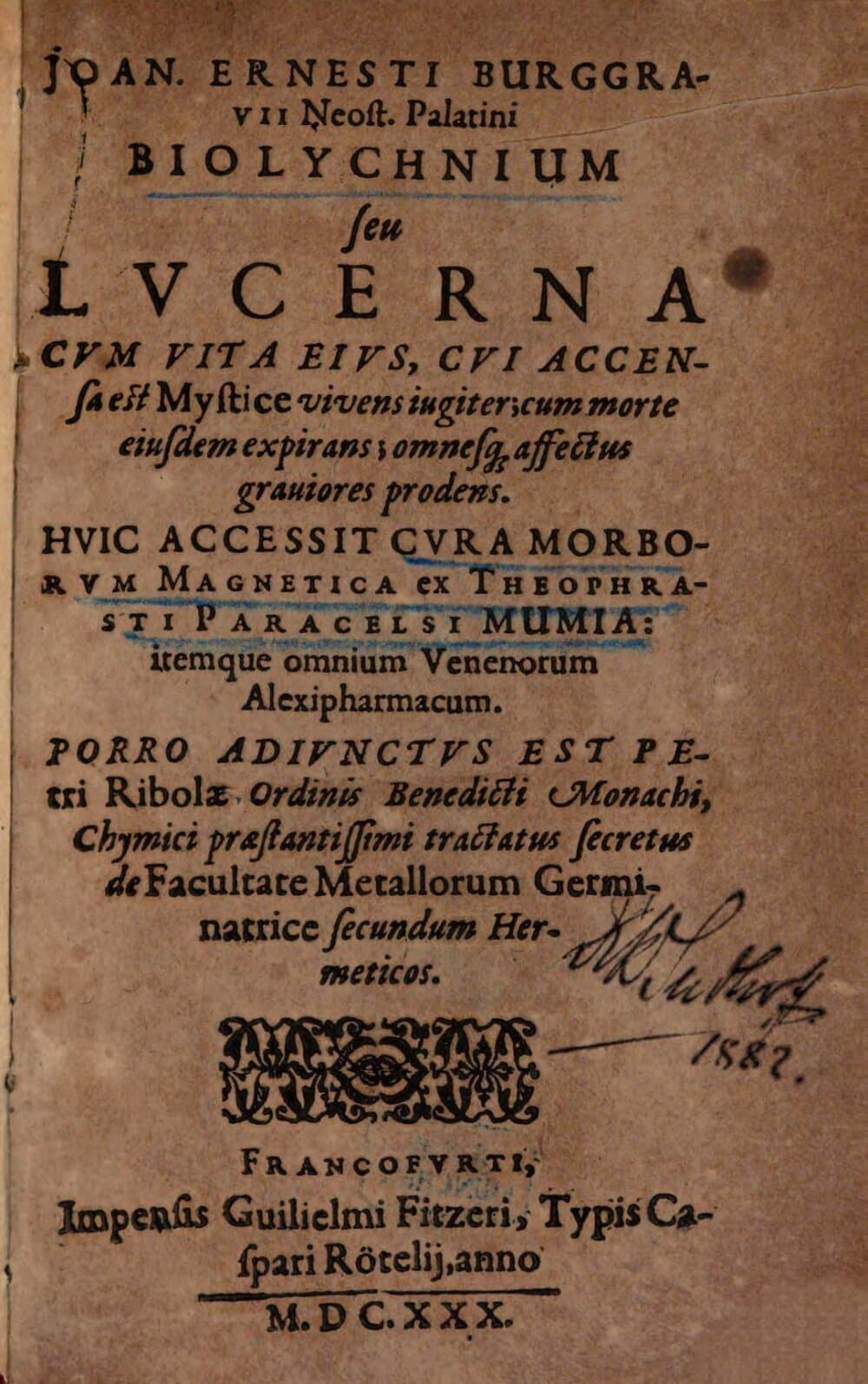 Ioan. Ernesti Burggravii Neost. Palatini Biolychnium seu Lvcerna : Cvm Vita Eivs, Cvi Accensa est Mystice vivens iugiter; cum morte ieusdem expirans; omnesq[ue] affectus grauiores prodens