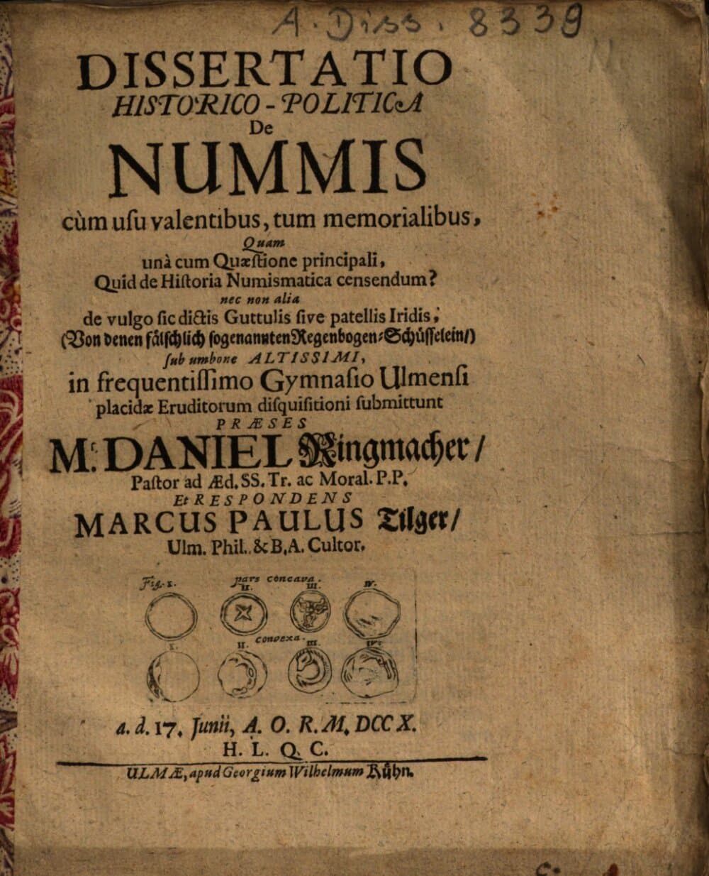 Dissertatio Historico-Politica De Nummis cum usu valentibus, tum memorialibus, Quam una cum quaestione principali, Quid de Historia Numismatica censendum? ...