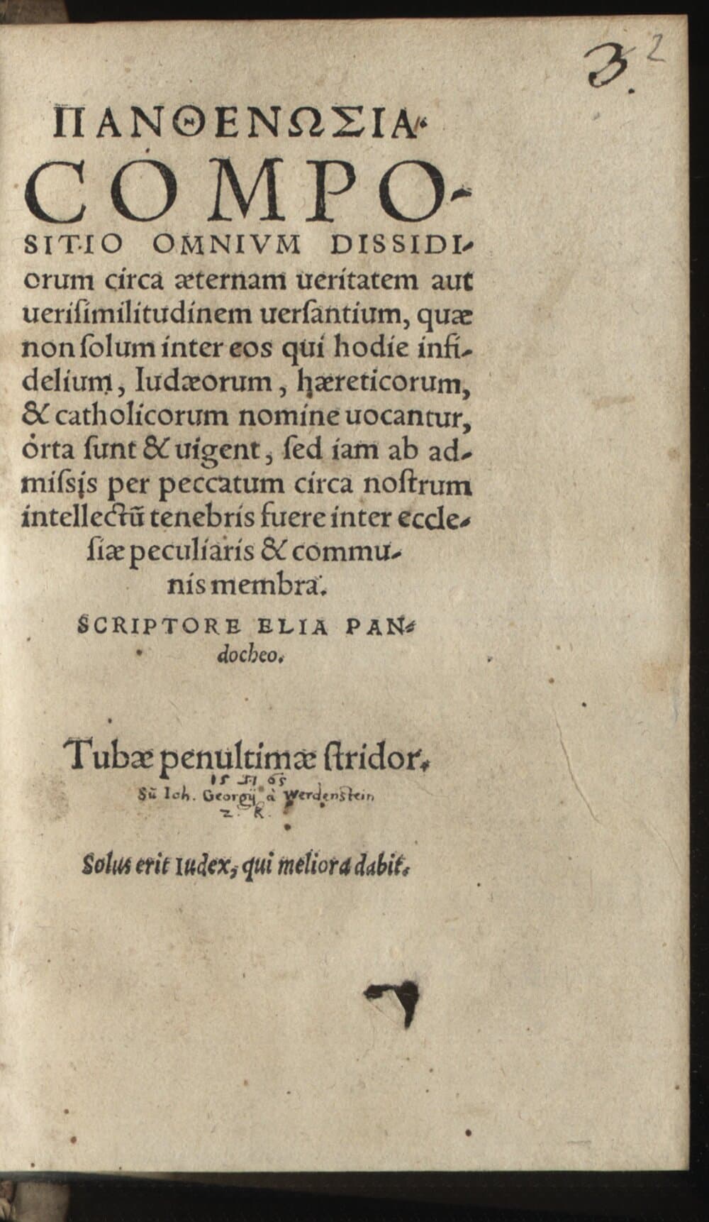 Panthenōsia, Compositio Omnivm Dissidiorum circa aeternam ueritatem aut uerisimilitudienem uersantium : quae non solum inter eos qui hodie infidelium, Iudaeorum, haereticorum, & catholicorum nomine uocantur, orta sunt & uigent, sed iam ab admissis per peccatum circa nostrum intellectu[m] tenebris fuere inter ecclesiae peculiaris & communis membra