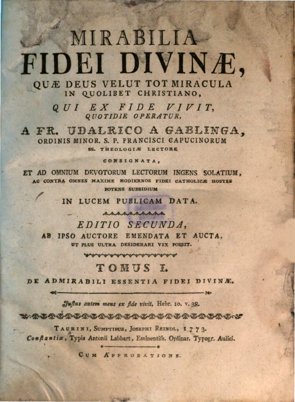 Mirabilia Fidei Divinae, Quae Deus Velut Tot Miracula In Quolibet Christiano, Qui Ex Fide Vivit, Quotidie Operatur. 1, De Admirabili Essentia Fidei Divinae