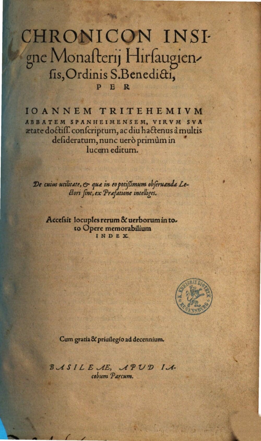 Chronicon Insigne Monasterij Hirsaugiensis, Ordinis S. Benedicti : De cuius utilitate, [et] quæ in eo potißimum obseruanda Lectori sint, ex Præfatione intelliges. Accessit locuples rerum & uerborum in toto Opere memorabilium Index.