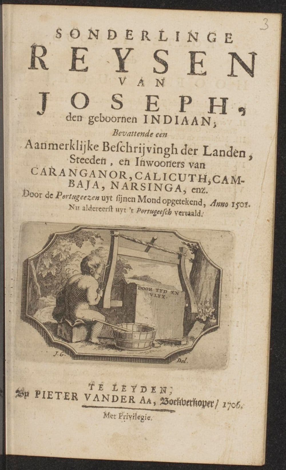 Sonderlinge reysen van Joseph, den geboornen Indiaan; bevattende een aanmerklĳke beschrĳvingh der landen, steeden, en inwooners van Caranganor, Calicuth, Cambaja, Narsinga, enz., door de Purtugeezen uyt sĳnen mond opgetekend, anno 1501 ; nu aldereerst uyt 't Portugeesch vertaald