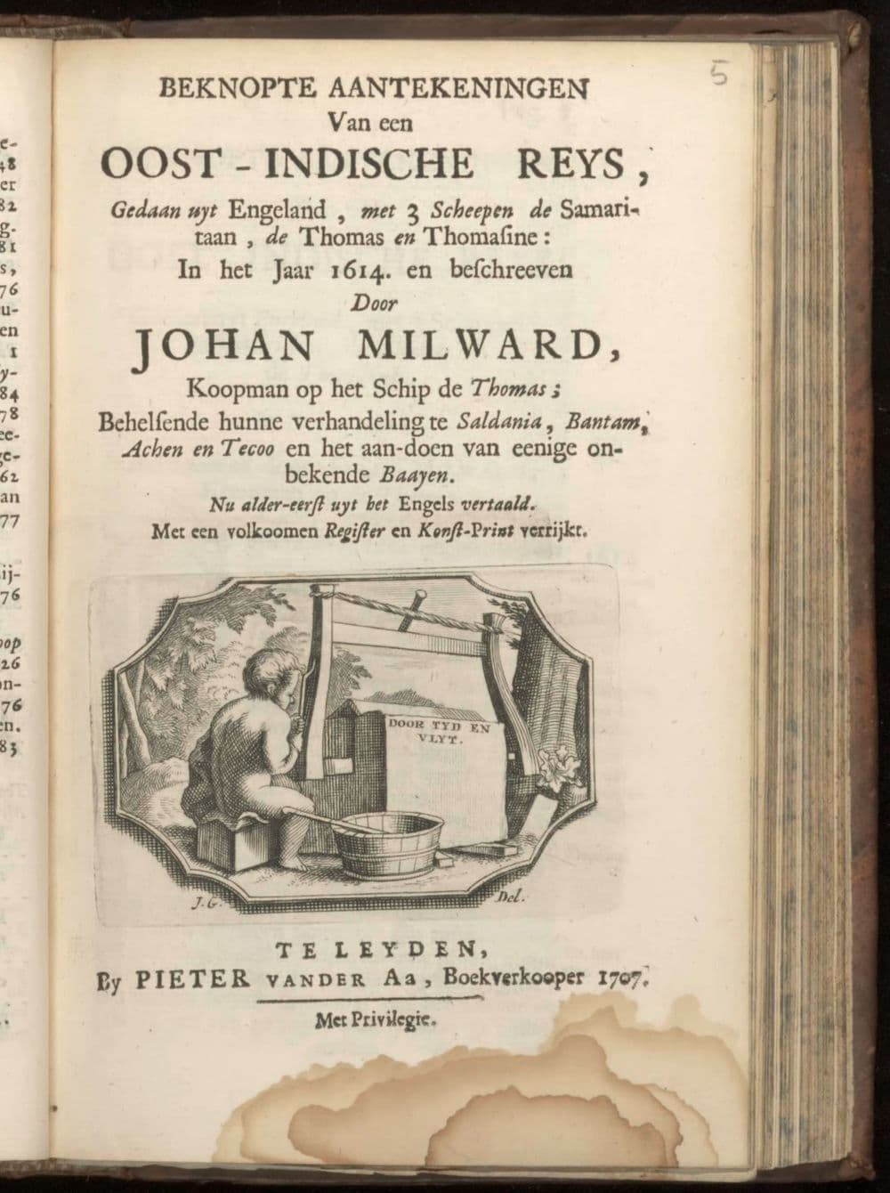 Beknopte aantekeningen van een Oost-Indische reys, gedaan uyt Engeland, met 3 scheepen de Samaritaan, de Thomas en Thomasine: in het jaar 1614., en beschreeven door Johan Milward, koopman op het schip de Thomas; behelsende hunne verhandeling te Saldania, Bantam, Achen en Tecoo en het aan-doen van eenige onbekende baayen ; nu alder-eerst uyt het Engels vertaald. Met een volkoomen register en konst-print verrĳkt