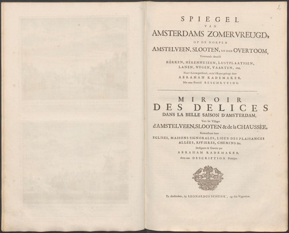 Spiegel van Amsterdams zomervreugd, op de dorpen Amstelveen, Slooten, en den Overtoom, vertónende deszelfs kérken, hérenhuizen, lustplaatssen, lanen, wegen, vaarten, enz. =, Miroir des delices dans la belle saison d'Amsterdam, vers les villages d'Amstelveen, Slooten & de la Chaussée, remonstrant leurs eglises, maisons signorales, lieux des plaisances allées, rivieres, chemins &c. /, naar 't léven getékend, en in 't koper gebragt door Abraham Rademaker ; met een poeëtise beschryving.