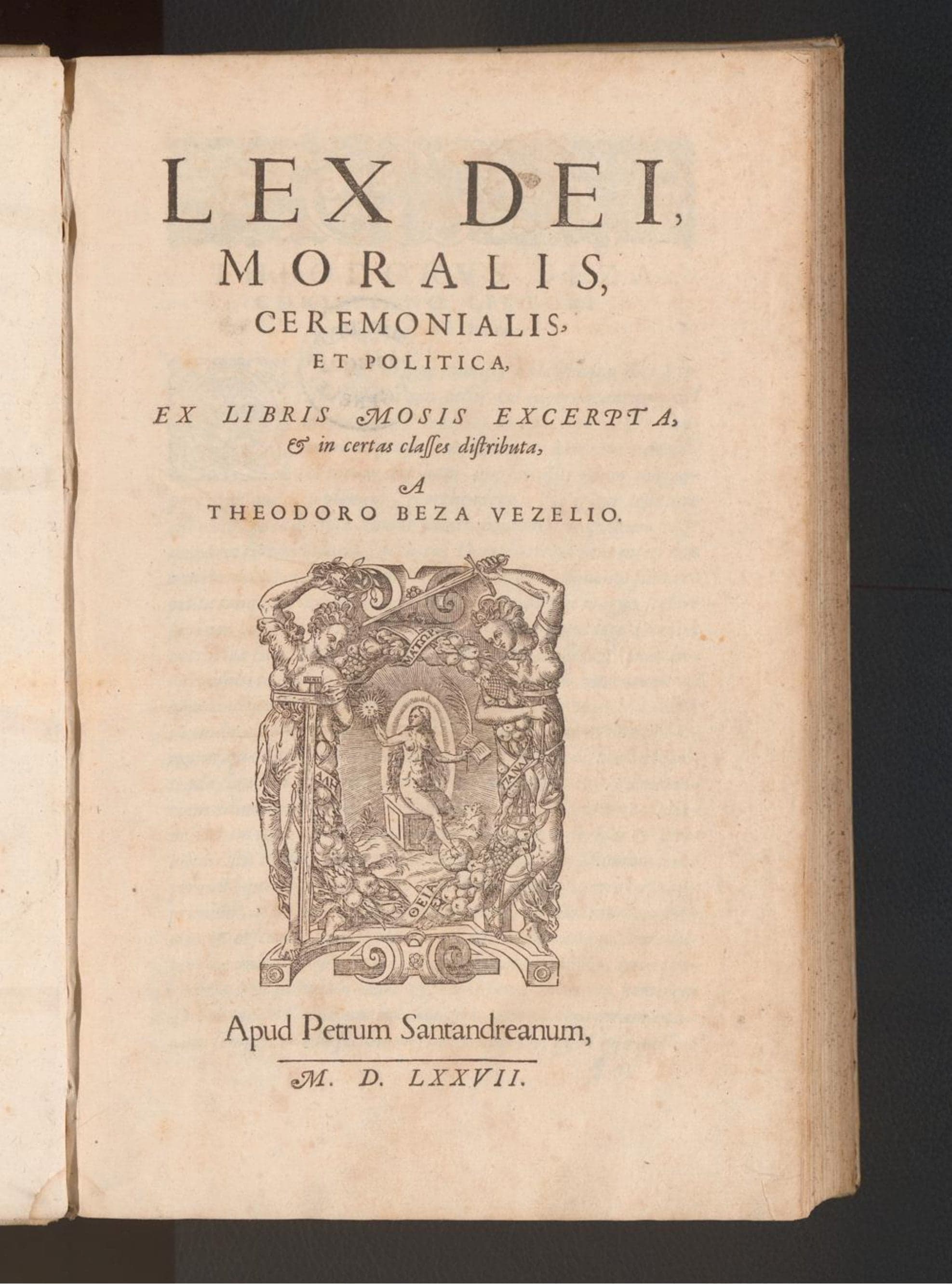 Lex Dei moralis, ceremonialis, et politica, ex libris Mosis excerpta, et in certas classes distributa