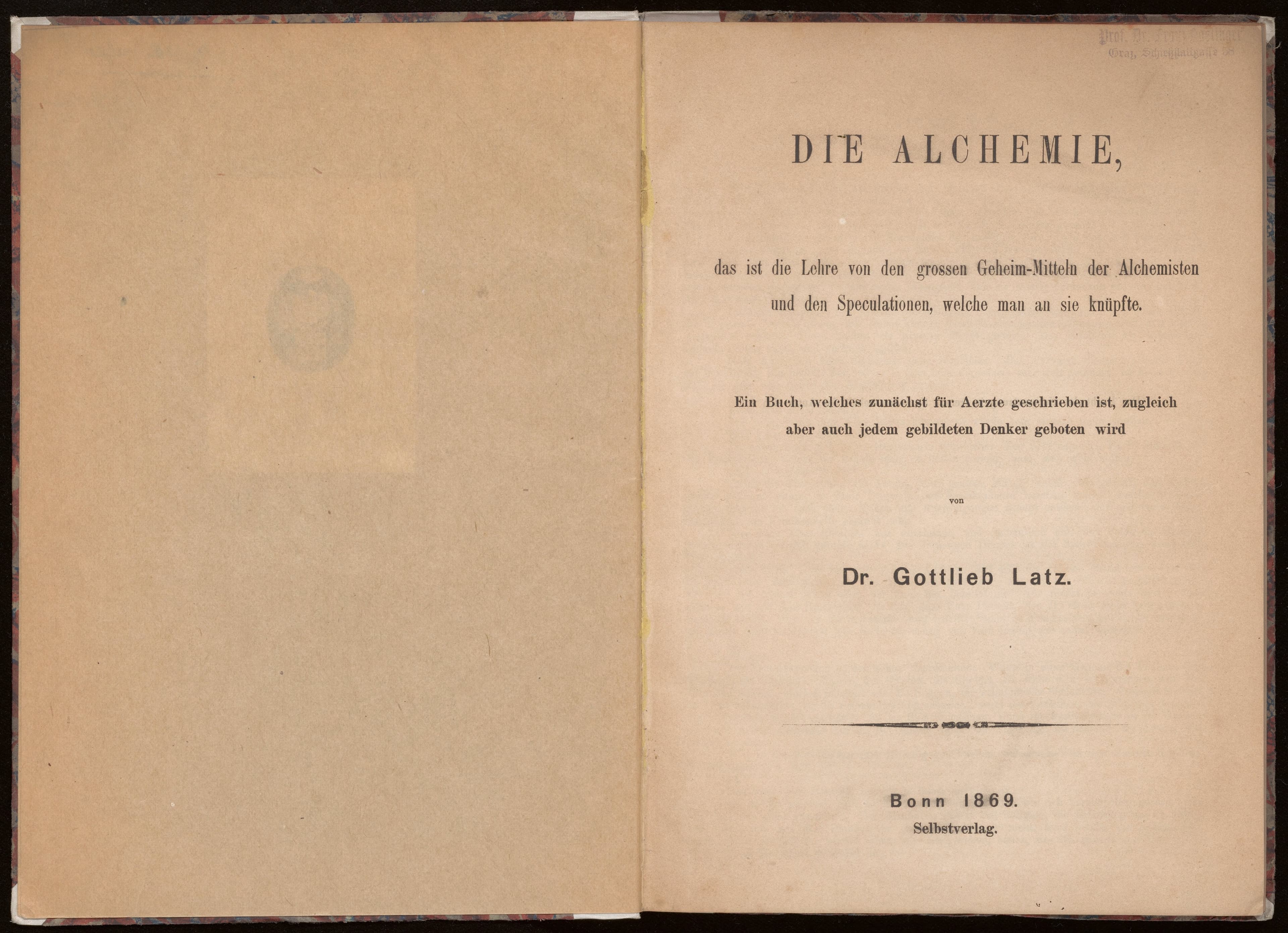Die Alchemie. Das ist die Lehre von den grossen Geheim-Mitteln der Alchemisten und den Speculationen, welche man an sie knüpfte