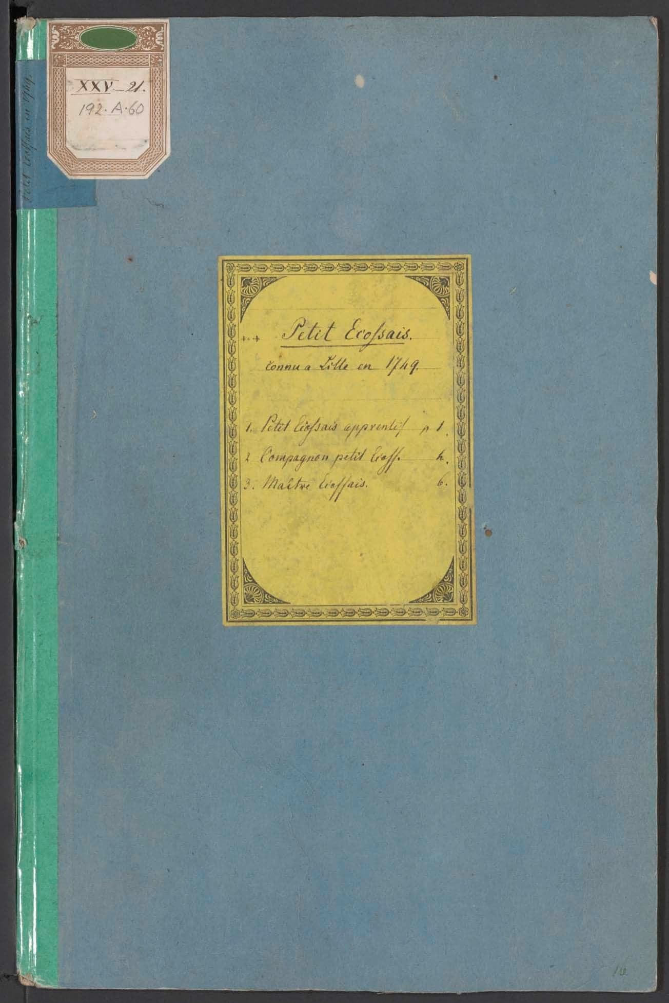 Petit ecossais, connu à Lille en 1749. 1. Petit Ecossais apprentif. 2. Compagnon Petit Ecossais. 3. Maître Ecossais