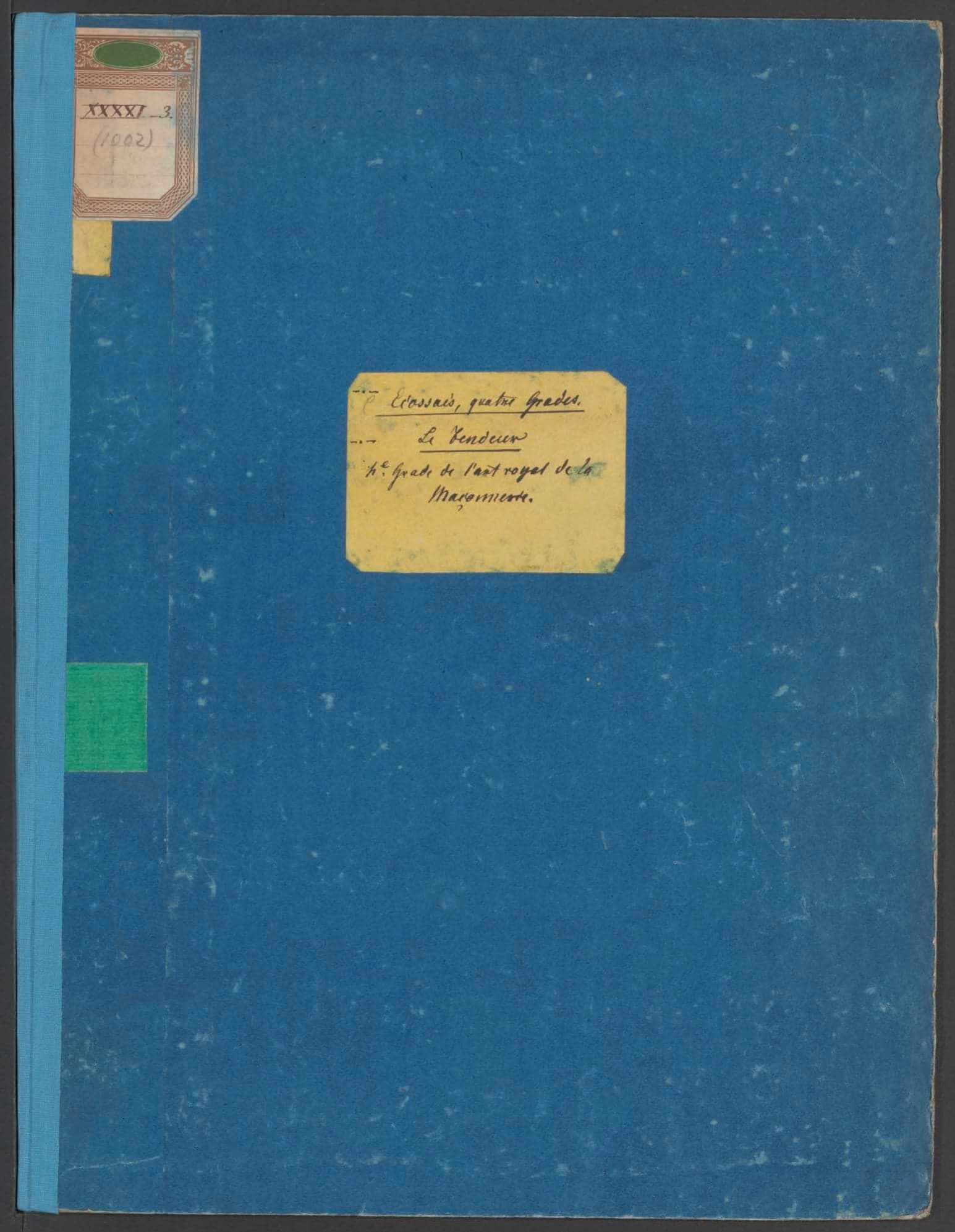 Ecossais : Apprentif, Compagnon, Maître, Sublime Maître. - Fendeur. 4me grade dans l'Art Royal de la Maçonnerie