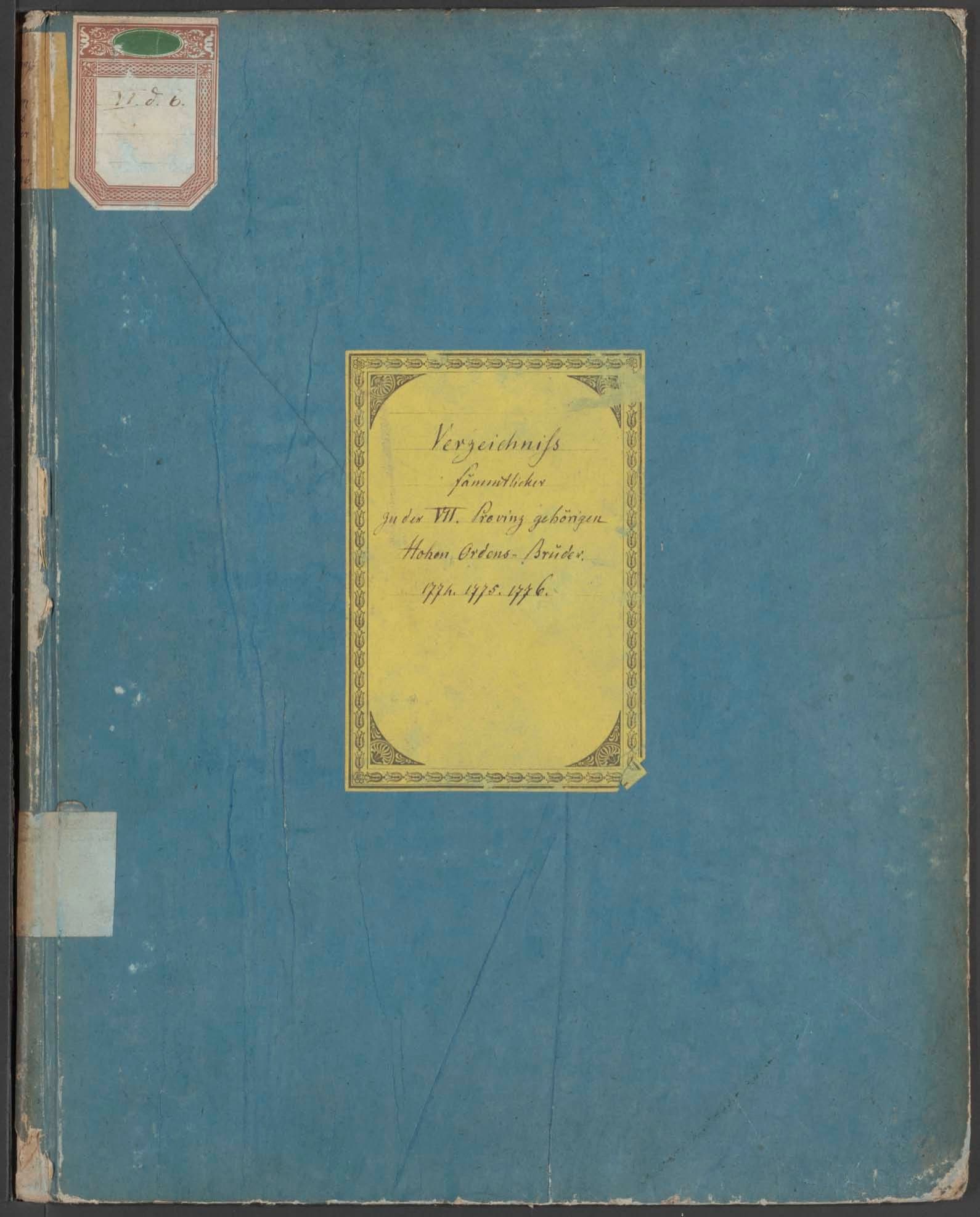Stricte Observanz : Verzeichniss sämmtl. zu der VII Prov. gehörigen hohen Ordensbrüder. 1774-1776. Nebst Inh.verzeichniss nach Diöcesen und Präfecturen