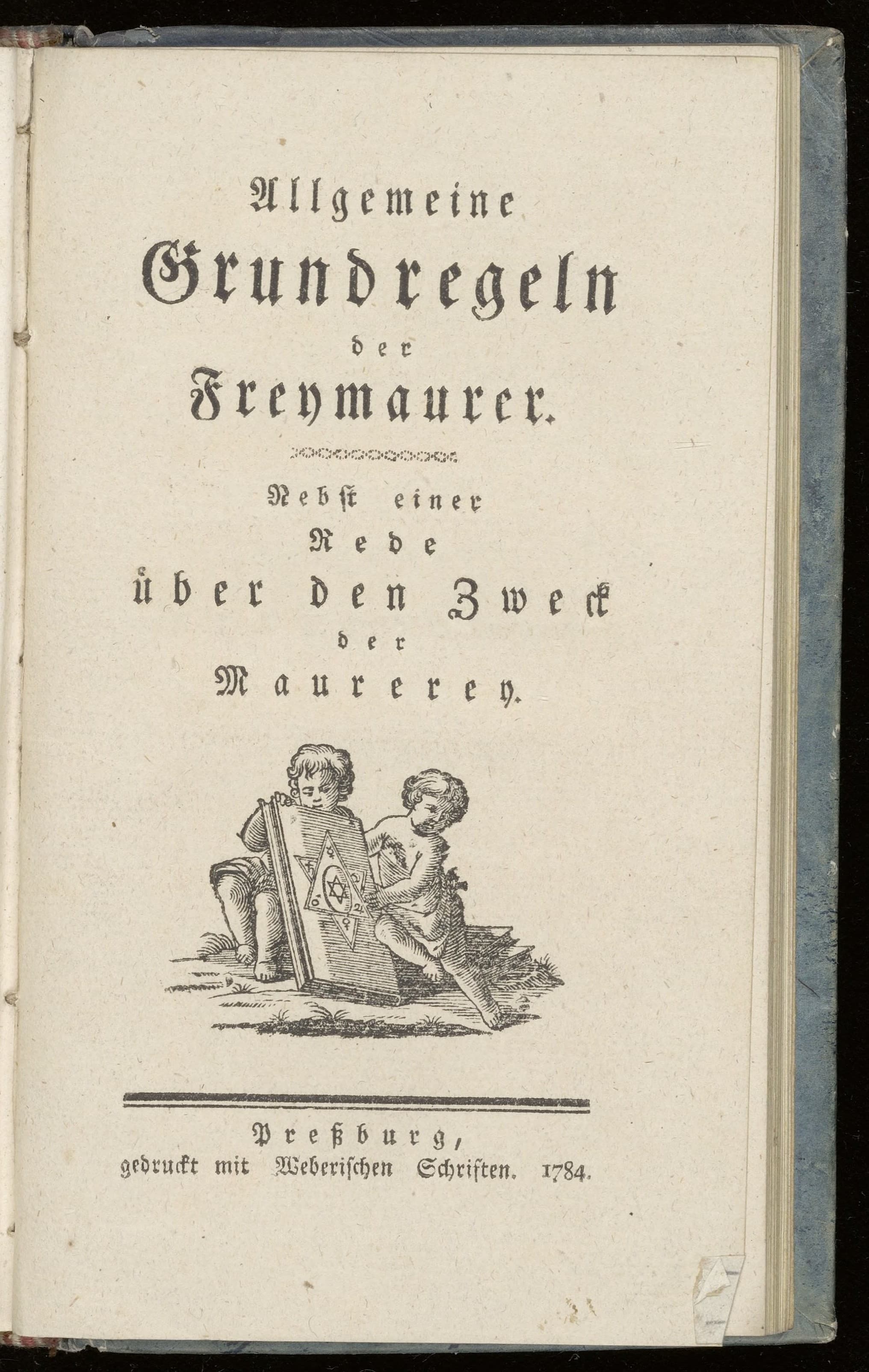 Allgemeine Grundregeln der Freymaurer. Nebst einer Rede über den Zweck der Maurerey