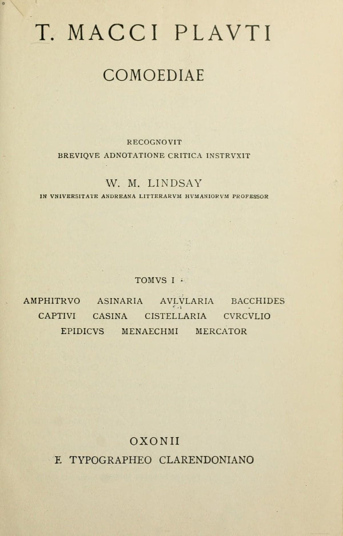 The Comedies of Plautus, Vol. I (T. Macci Plauti Comoediae)