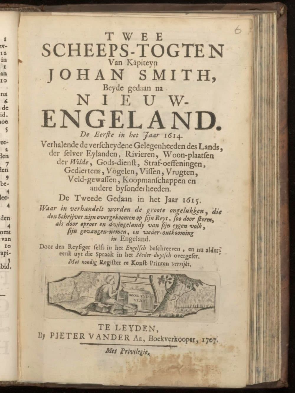 
              Twee Scheeps-togten van Kapiteyn Johan Smith, beyde gedaan na Nieuw-Engeland. De eerste in het jaar 1614....
        
