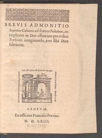 Brevis admonitio Joannis Calvini ad fratres Polonos, ne triplicem in Deo essentiam pro tribus personis imaginando, tres sibi Deos fabricent