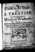 A Candle in the Dark; or, A Treatise Concerning the Nature of Witches & Witchcraft